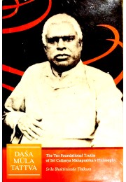 Dasa Mula Tattva  The Ten Foundational Truths Of Sri Chaitanya Mahaprabhuamp039s Philosophy