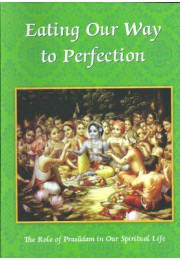 EATING OUR WAY TO PERFECTION  THE ROLE OF PRASADAM IN OUR LIFE