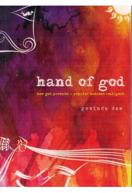 HAND OF GOD  HOW GOD PROTECTS  POPULAR NOTIONS REALIGNED