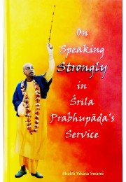 On Speaking Strongly In Srila Prabhupadaamp039s Service