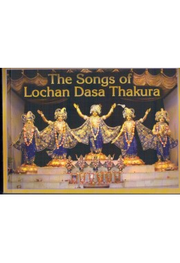 THE SONGS OF LOCHAN DASA THAKURA
