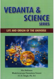 VEDANTA amp SCIENCE LIFE AND ORIGIN VEDANTA amp SCIENCE LIFE AND ORIGIN