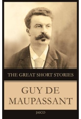 The Great Short Stories Guy De Maupassant