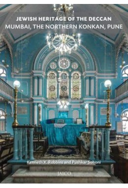 Jewish Heritage Of The Deccan: Mumbai, The Northern Konkan And Pune