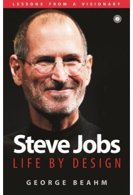 Steve Jobs: Life By Design