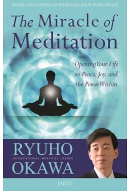 The Miracle Of Meditation
