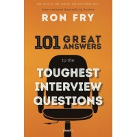 101 Answers To The Toughest Interview Questions