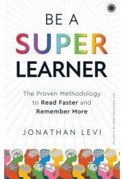 Be A SuperLearner: The Proven Methodology To Read Faster And Remember More