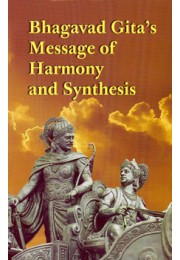 Bhagavad Gitarsquos Message of Harmony and Synthesis