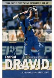 A BIOGRAPHY OF RAHUL DRAVID