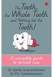 THE TOOTH, THE WHOLE TOOTH AND NOTHING BUT THE TOO
