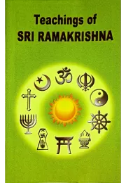 Teachings of Sri Ramakrishna Teachings of Sri Ramakrishna