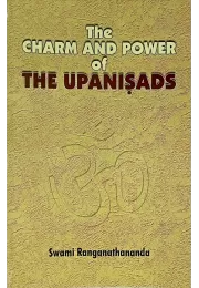 The Charm And Power Of The Upanishads The Charm And Power Of The Upanishads